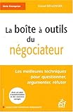 La boîte à outils du négociateur : Les meilleures techniques pour questionner, argumenter, réfut by 