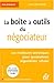 La boîte à outils du négociateur : Les meilleures techniques pour questionner, argumenter, réfut by 