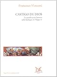 Image de Castigo de Dios: La grande peste barocca nella Sardegna di Filippo IV (I centauri) (Italian Edition)