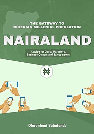 Amazon Com Nairaland The Gateway To Nigerian Millennial Population Selling To Nigerian Millennial Population Ebook Olorunfemi Babatunde Kindle Store