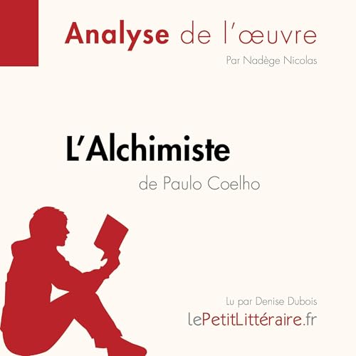 L'Alchimiste de Paulo Coelho: Analyse complète et résumé détaillé de l'oeuvre