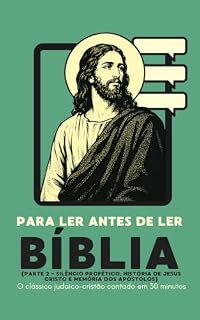 Livro Bíblia (parte 2) - Para Ler antes de Ler: Novo Testamento: Silêncio profético, vida de Jesus Cristo e memória dos apóstolos