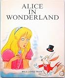 Hardcover Alice in Wonderland Well-loved Tales (Alice In Wonderland Well Loved Tales) Book