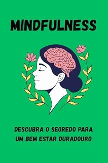 Livro MINDFULNESS: Descubra o segredo para um bem estar duradouro