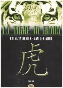 Patrizia Debicke van der Noot - La tigre di Giada (2006)