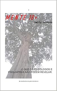 Livro MENTE: O QUE OS PSICÓLOGOS E PSIQUIATRAS NÃO PODEM REVELAR. (Obsessão By Emily Johnson Brasil)