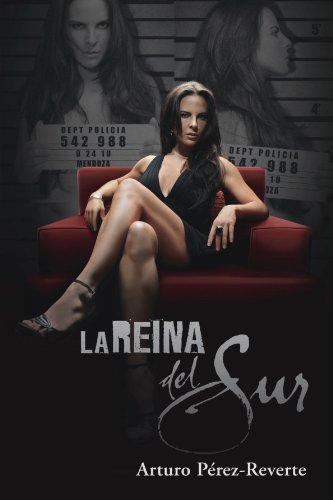 By Arturo Perez-Reverte - La Reina del Sur = The Queen of the South (12.1.2010)