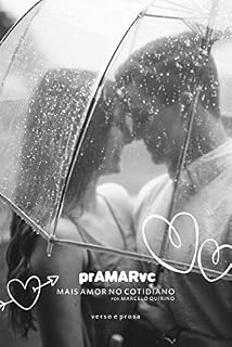 Livro PRAMARVC - MAIS AMOR NO COTIDIANO: VERSO E PROSA
