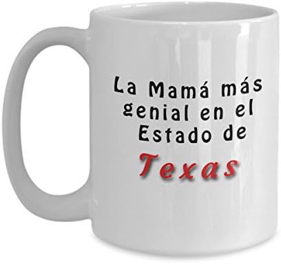 Regalo para la mamá, “La Mamá más genial en el Estado de Texas” Taza Regalo para la mamá, mamá, madre, suegra, madrastra, dios-Madre Spanish Gift mug for Mom 15oz size