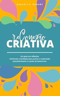 Livro Reconexão Criativa: Um guia para explorar a sua criatividade