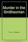 Front cover for the book Murder in the Smithsonian by Margaret Truman