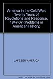 Front cover for the book America in the Cold War: Twenty Years of Revolutions and Response, 1947-67 by LAFEBER*AMERICA
