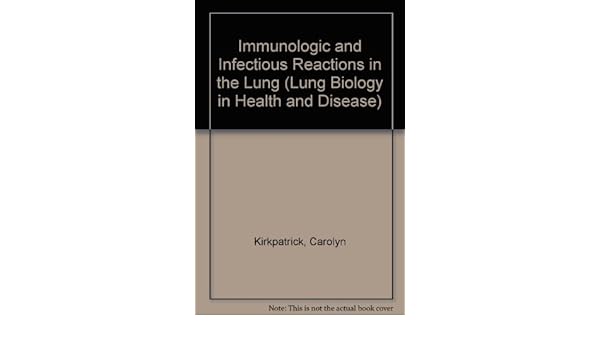 Immunologic And Infectious Reactions In The Lung Lung - 