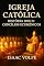 Livro IGREJA CATÓLICA. História dos 21 concílios ecumênicos: O coração doutrinal da Igreja Católica através de seus 21 concílios ecumênicos.