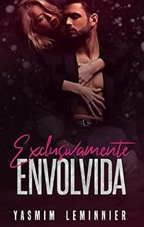 Livro Exclusivamente Envolvida: livro 02 (Exclusivamente amor 2)