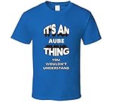 Its an Aube Thing Fun Graphic Personalized Name T Shirt M Royal Blue