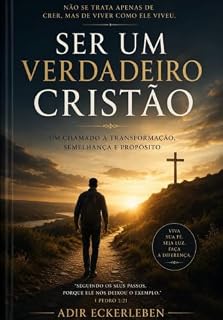 Livro SER UM VERDADEIRO CRISTÃO: COMO SER UM VERDADEIRO CRISTÃO