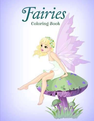 Fairies Coloring Book (Basic Coloring Books-Standard White Paper-Best for Colored Pencils, Crayons and Fine Tip Markers) (Volume 1)