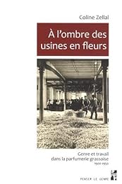 À l'ombre des usines en fleurs