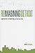Reimagining Detroit: Opportunities for Redefining an American City (Painted Turtle Press)
