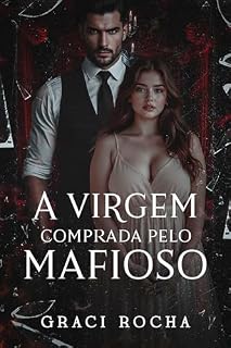 Livro A VIRGEM COMPRADA PELO MAFIOSO (Família Ferrari)