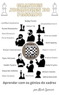 Livro Grandes jogadores do passado: Aprender com os génios do xadrez