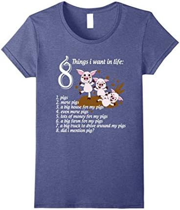 Womens 8 Things I Want In Life T Shirt, I Love Pigs T Shirt Large Heather Blue