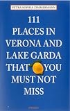 111 Places in Verona and Lake Garda That You Must Not Miss by Petra Sophia Zimmermann
