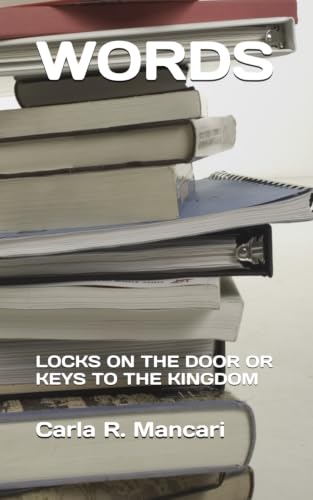 WORDS: LOCKS ON THE DOOR OR KEYS TO THE KINGDOM
