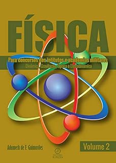 Livro Física: para concurso dos institutos e academias militares: dinâmica, gravitação, óptica e eletrodinâmica