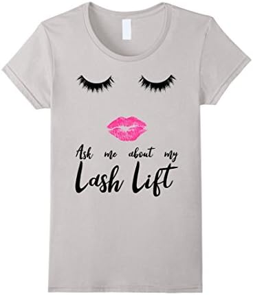 Women's Ask Me About My Lash Lift  Eyelash Makeup Sexy Face T-Shirt XL Silver