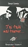 J'ai failli mal tourner... by Daniel Coronès