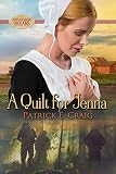 A Quilt for Jenna (Apple Creek Dreams Book 1) by Patrick E. Craig