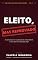Livro Eleito, mas Reprovado: Os principais erros na prestação de contas eleitoral e como organizar sua campanha em 2026 para não cair neles (Biblioteca Eleitoral Sem Segredos Livro 5)