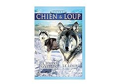 Entre chien & loup : Le Husky Sibérien + Le loup