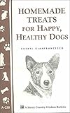 Homemade Treats for Happy, Healthy Dogs (Storey Country Wisdom Bulletin, A-258) by Cheryl Gianfrancesco