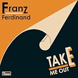 Disco de Franz Ferdinand: «Take Me Out / All for You Sophia / Words Leisured» (Anverso) Disco de Franz Ferdinand: «Take Me Out / All for You Sophia / Words Leisured» (Anverso)
