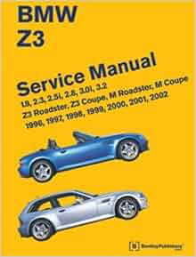 BMW Z3 Service Manual: 1996, 1997, 1998, 1999, 2000, 2001, 2002