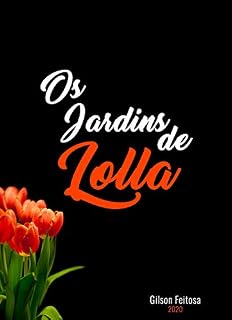 Livro Os Jardins de Lolla: Aventuras e desventuras eróticas, de uma Suuuper Mulher!