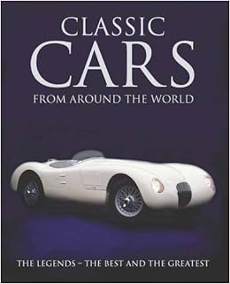 Classic Cars From Around The World Classic Cars Bikes Michael Bowler Amazon In Books