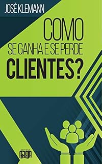 Livro Como se ganha e como se perde clientes?