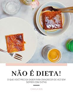 Livro NÃO É DIETA!: O que você precisa saber para emagrecer de vez sem sofrer com dietas