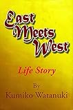 East Meets West: Life Story by