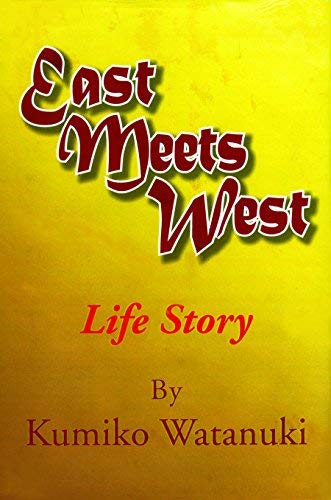 East Meets West: Life Story by Kumiko Watanuki