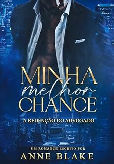 Livro MINHA MELHOR CHANCE: A redenção do advogado. (Homens de Ferro Livro 1)