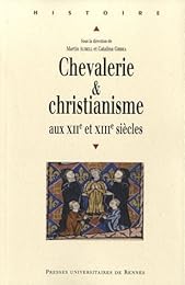 Chevalerie et christianisme aux XIIe et XIIIe siècle