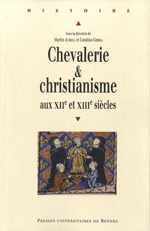 Chevalerie et christianisme aux XIIe et XIIIe siècle