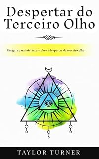 Livro Despertar do Terceiro Olho: Um guia para iniciantes sobre o despertar do terceiro olho