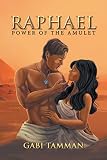 Raphael: Power of the Amulet by Gabi Tamman