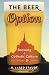 The Beer Option: Brewing a Catholic Culture, Yesterday & Today by R. Jared Staudt